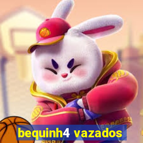 bequinh4 vazados